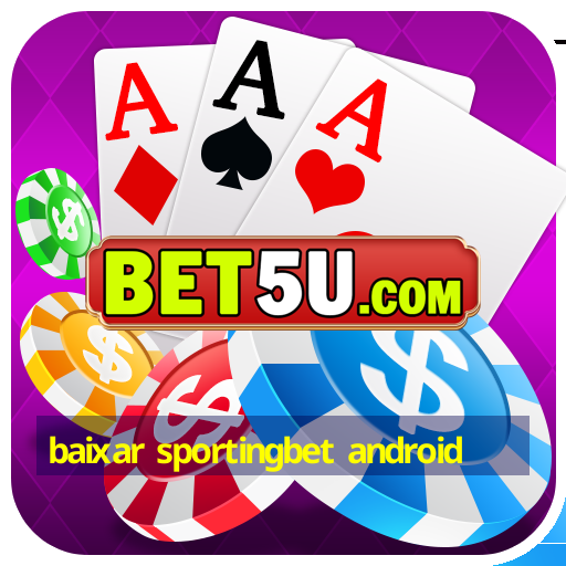 baixar sportingbet android